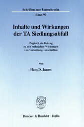 Inhalte und Wirkungen der TA Siedlungsabfall.