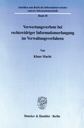 Verwertungsverbote bei rechtswidriger Informationserlangung im Verwaltungsverfahren.