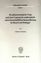 Die phänomenologische Frage nach dem Ursprung der mathematisch-naturwissenschaftlichen Raumauffassung bei Husserl und Heidegger.