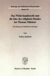 Das Widerstandsrecht und die Idee des religiösen Bundes bei Thomas Müntzer.