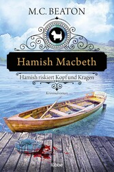 Hamish Macbeth riskiert Kopf und Kragen