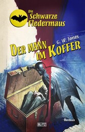 Die Schwarze Fledermaus 36: Der Mann im Koffer