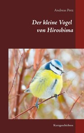 Der kleine Vogel von Hiroshima