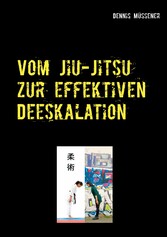 Vom Jiu-Jitsu zur effektiven Deeskalation