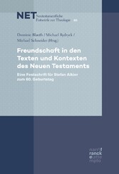 Freundschaft in den Texten und Kontexten des Neuen Testaments