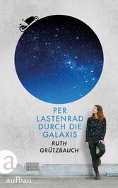 Per Lastenrad durch die Galaxis