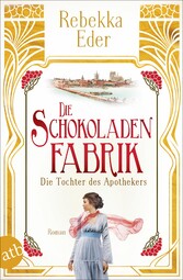 Die Schokoladenfabrik - Die Tochter des Apothekers