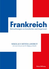 Frankreich - Betrachtungen zu Geschichte und Gegenwart