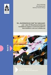 Der fachdidaktische 'Code' der Lebenswelt - und/oder (?) Situationsorientierung