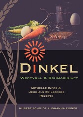 Dinkel - wertvoll und schmackhaft