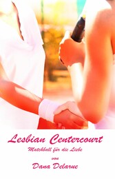 Lesbian Centercourt - Matchball für die Liebe