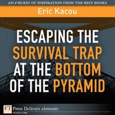 Escaping the Survival Trap at the Bottom of the Pyramid