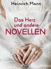 Das Herz und andere Novellen