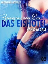 Das Eishotel 2 - Zungen aus Eis - Erotische Novelle