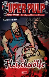 Super-Pulp 11: Fleischwölfe