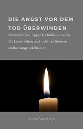 Die Angst vor dem Tod überwinden