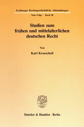 Studien zum frühen und mittelalterlichen deutschen Recht.