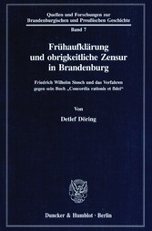 Frühaufklärung und obrigkeitliche Zensur in Brandenburg.