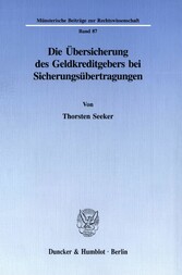 Die Übersicherung des Geldkreditgebers bei Sicherungsübertragungen.