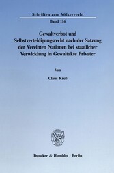 Gewaltverbot und Selbstverteidigungsrecht nach der Satzung der Vereinten Nationen bei staatlicher Verwicklung in Gewaltakte Privater.