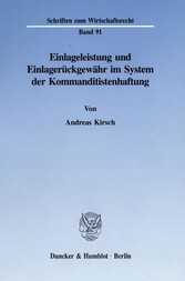 Einlageleistung und Einlagerückgewähr im System der Kommanditistenhaftung.