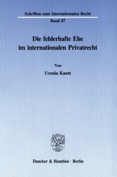 Die fehlerhafte Ehe im internationalen Privatrecht.