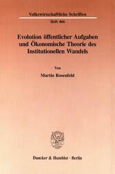 Evolution öffentlicher Aufgaben und Ökonomische Theorie des Institutionellen Wandels.