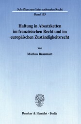 Haftung in Absatzketten im französischen Recht und im europäischen Zuständigkeitsrecht.