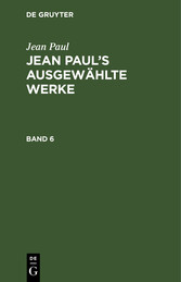 Jean Paul: Jean Paul's ausgewählte Werke. Band 6