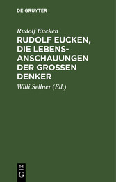 Rudolf Eucken, die Lebensanschauungen der großen Denker