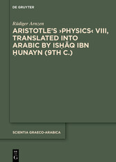 Aristotle?s ?Physics? VIII, Translated into Arabic by Ishaq ibn Hunayn (9th c.)