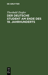 Der deutsche Student am Ende des 19. Jahrhunderts