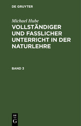 Michael Hube: Vollständiger und fasslicher Unterricht in der Naturlehre. Band 3