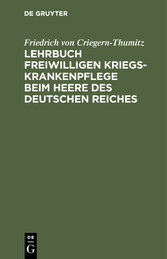 Lehrbuch freiwilligen Kriegs-Krankenpflege beim Heere des Deutschen Reiches