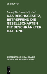 Das Reichsgesetz, betreffend die Gesellschaften mit beschränkter Haftung