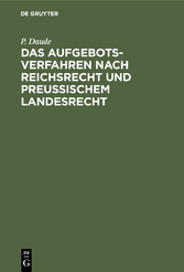 Das Aufgebotsverfahren nach Reichsrecht und Preußischem Landesrecht