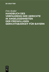 Handbuch des Verfahrens der Gerichte in Angelegenheiten der freiwilligen Gerichtsbarkeit für Bayern