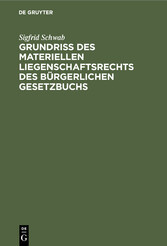 Grundriß des materiellen Liegenschaftsrechts des Bürgerlichen Gesetzbuchs