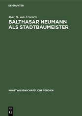 Balthasar Neumann als Stadtbaumeister