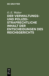 Der verwaltungs- und polizeistrafrechtliche Inhalt der Entscheidungen des Reichsgerichts