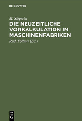 Die neuzeitliche Vorkalkulation in Maschinenfabriken