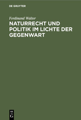 Naturrecht und Politik im Lichte der Gegenwart