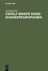 Zwölf Briefe eines Shakespearomanen