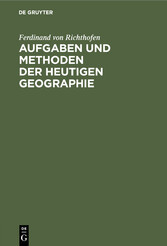 Aufgaben und Methoden der Heutigen Geographie