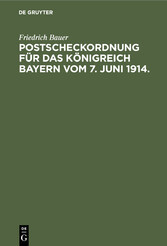 Postscheckordnung für das Königreich Bayern vom 7. Juni 1914.