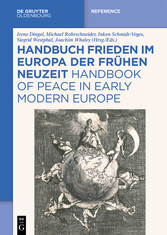 Handbuch Frieden im Europa der Frühen Neuzeit / Handbook of Peace in Early Modern Europe