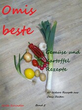 Omis beste Gemüse und Kartoffel Rezepte