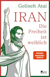 Iran - die Freiheit ist weiblich