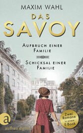 Das Savoy - Aufbruch einer Familie & Schicksal einer Familie