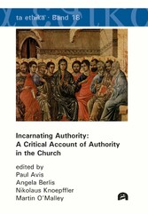 Incarnating Authority: A Critical Account of Authority in the Church